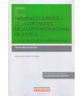 NATURALEZA JURIDICA DE LAS DECISIONES DE CORTE INTERNACIONAL JUSTICIA