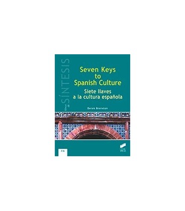 SEVEN KEYS TO SPANISH CULTURE SIETE LLAVES A LA CULTURA ESPAÑOLA