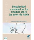 SINGULARIDAD Y NOVEDAD EN LOS ESTUDIOS SOBRE LOS ACTOS DE HABLA