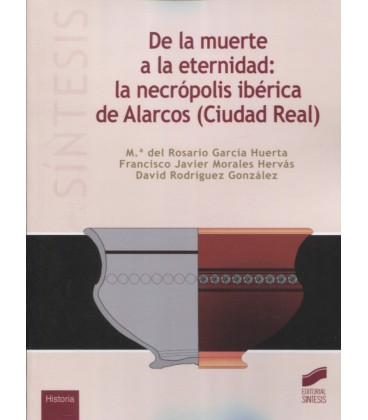 DE LA MUERTE A LA ETERNIDAD LA NECROPOLIS IBERICA DE ALARCOS