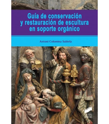 GUIA DE CONSERVACION Y RESTAURACION DE ESCULTURA EN SOPORTE ORGANICO