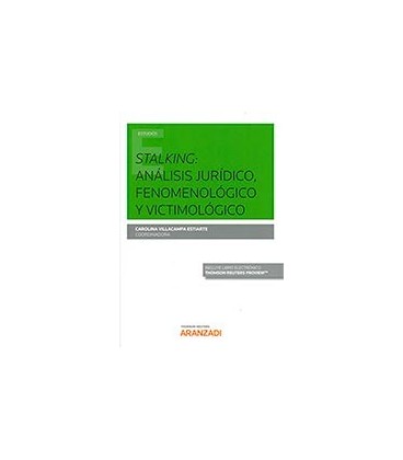 STALKIN:ANALISIS JURIDICO FENOMENOLOGICO Y VICTIMOLOGICO