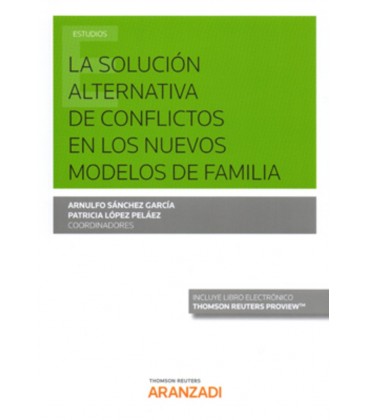 SOLUCION ALTERNATIVA DE CONFLICTOS EN LOS NUEVOS MODELOS DE FAMILIA