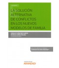 SOLUCION ALTERNATIVA DE CONFLICTOS EN LOS NUEVOS MODELOS DE FAMILIA