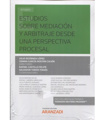 ESTUDIOS SOBRE MEDIACION Y ARBITRAJE DESDE UNA PERSPECTIVA PROCESAL