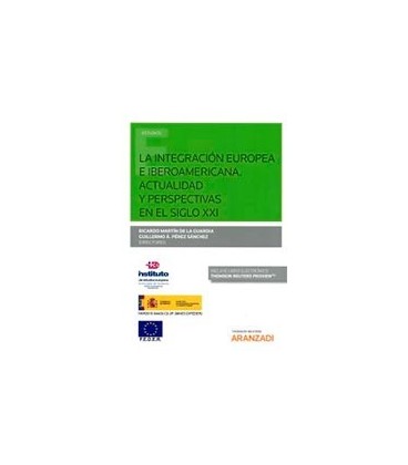 INTEGRACION EUROPEA E IBEROAMERICANA ACTUALIDAD Y PERSPECTIVAS EN EL