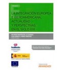INTEGRACION EUROPEA E IBEROAMERICANA ACTUALIDAD Y PERSPECTIVAS EN EL