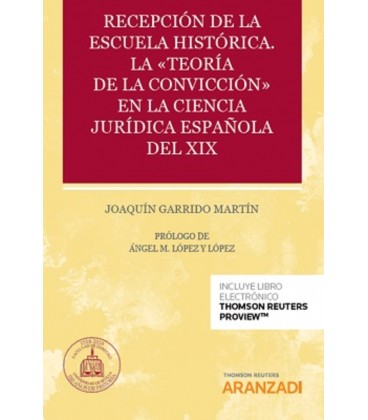 RECEPCION DE LA ESCUELA HISTORICA LA TEORIA DE LA CONVICCION