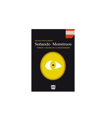 SOÑANDO MONSTRUOS TERROR Y DELIRIO EN LA MODERNIDAD