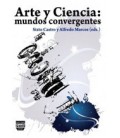 ARTE Y CIENCIA MUNDOS CONVERGENTES