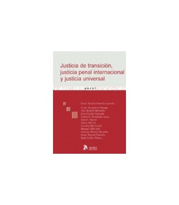 JUSTICIA DE TRANSICION JUSTICIA PENAL INTERNACIONAL Y JUSTICIA UNIVER