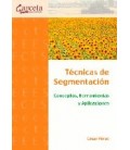 TECNICAS DE SEGMENTACION CONCEPTOS HERRAMIENTAS Y APLICACION