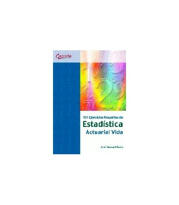 101 EJERCICIOS RESUELTOS DE ESTADISTICA ACTUARIAL VIDA
