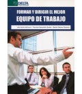 FORMAR Y DIRIGIR EL MEJOR EQUIPO DE TRABAJO