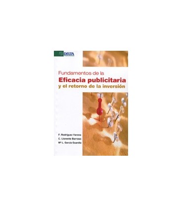 FUNDAMENTOS DE LA EFICACIA PUBLICITARIA Y EL RETORNO DE LA INVERSION