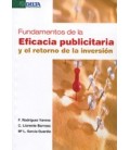 FUNDAMENTOS DE LA EFICACIA PUBLICITARIA Y EL RETORNO DE LA INVERSION