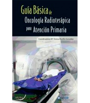 GUIA BASICA DE ONCOLOGIA RADIOTERAPICA PARA ATENCION PRIMARIA