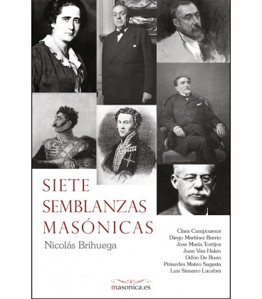 SIETE SEMBLANZAS MASONICAS
