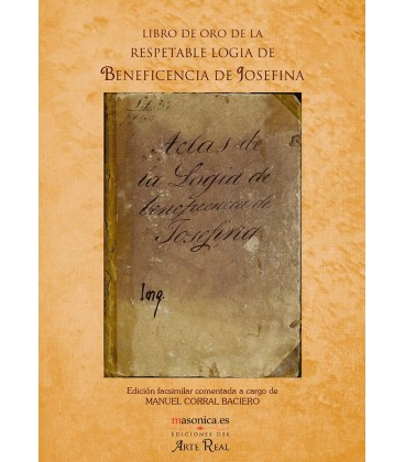 LIBRO DE ORO DE LA RESPETABLE LOGIA DE BENEFICENCIA DE JOSEFINA