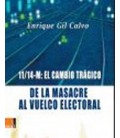 11 14 M EL CAMBIO TRAGICO DE LA MASACRE AL VUELCO ELECTORAL