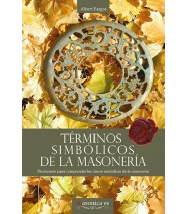 TERMINOS SIMBOLICOS DE LA MASONERIA