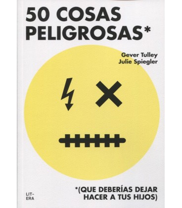 50 COSAS PELIGROSAS (QUE DEBERIAS DEJAR HACER A TUS HIJOS)