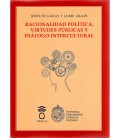 RACIONALIDAD POLITICA VIRTUDES PUBLICAS Y DIALOGO INTERCULTURAL