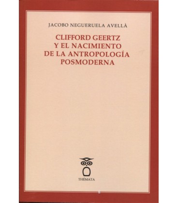 CLIFFORD GEERTZ Y EL NACIMIENTO DE LA ANTROPOLOGIA POSTMODERNA