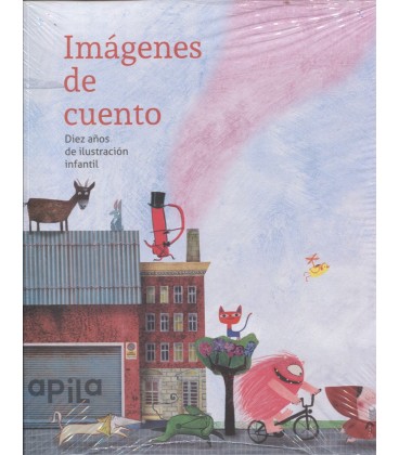 IMAGENES DE CUENTO DIEZ AÑOS DE ILUSTRACION INFANTIL