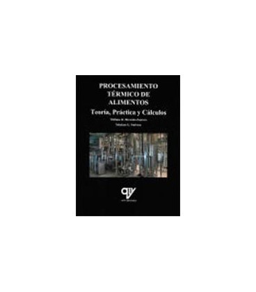 PROCESAMIENTO TERMICO DE ALIMENTOS TEORIA PRACTICA Y CALCULOS
