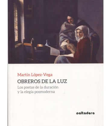 OBREROS DE LA LUZ LOS POETAS DE LA DURACION Y LA ELEGIA POSMODERNA