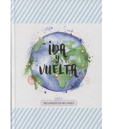 IDA Y VUELTA RECUERDOS DE MIS VIAJES
