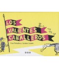 VALIENTES CABALLEROS