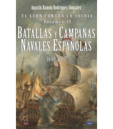 LEON CONTRA LA JAURIA VOLUMEN II BATALLAS Y CAMPAÑAS NAVALES ESPAÑOLAS