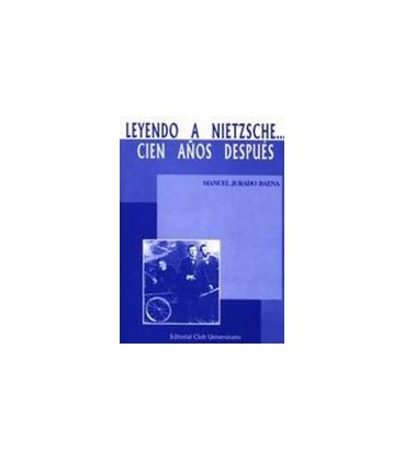 LEYENDO A NIETSCHE 100 AÑOS DESPUES