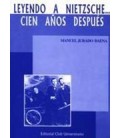 LEYENDO A NIETSCHE 100 AÑOS DESPUES