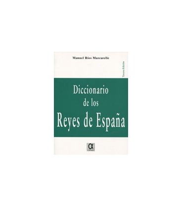 DICCIONARIO DE LOS REYES DE ESPAÑA