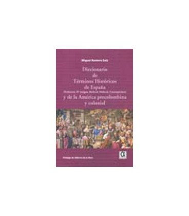 DICCIONARIO TERMINOS HISTORICOS DE ESPAÑA Y DE AMERICA PRECOLOMBINA