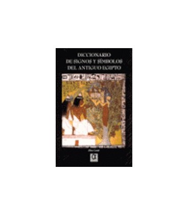 DICCIONARIO DE SIGNOS Y SIMBOLOS DEL ANTIGUO EGIPTO