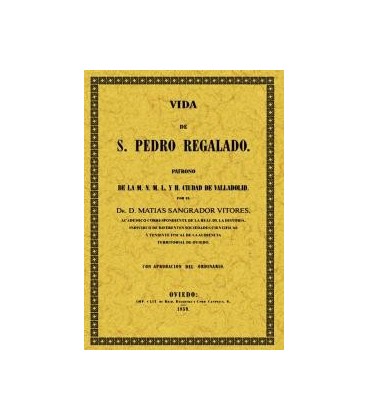 VIDA DE SAN PEDRO REGALADO PATRON DE VALLADOLID