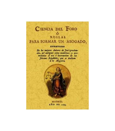 CIENCIA DEL FORO O REGLAS PARA FORMAR UN ABOGADO