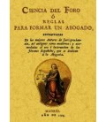 CIENCIA DEL FORO O REGLAS PARA FORMAR UN ABOGADO