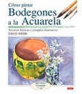 COMO PINTAR BODEGONES A LA ACUARELA