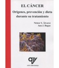 CANCER ORIGENES PREVENCION Y DIETA DURANTE SU TRATAMIENTO