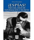 ESPIAS TRES MIL AÑOS DE INFORMACION Y SECRETO