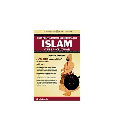 GUIA POLITICAMENTE INCORRECTA DEL ISLAM Y DE LAS CRUZADAS