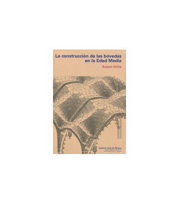 CONSTRUCCION DE LAS BOVEDAS EN LA EDAD MEDIA