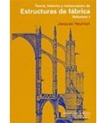 TEORIA HISTORIA Y RESTAURACION DE ESTRUCTURAS DE FABRICA VOL 01
