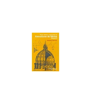 TEORIA HISTORIA Y RESTAURACION DE ESTRUCTURAS DE FABRICA VOL 02