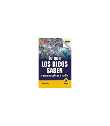 LO QUE LOS RICOS SABEN Y NUNCA EXPLICAN A NADIE